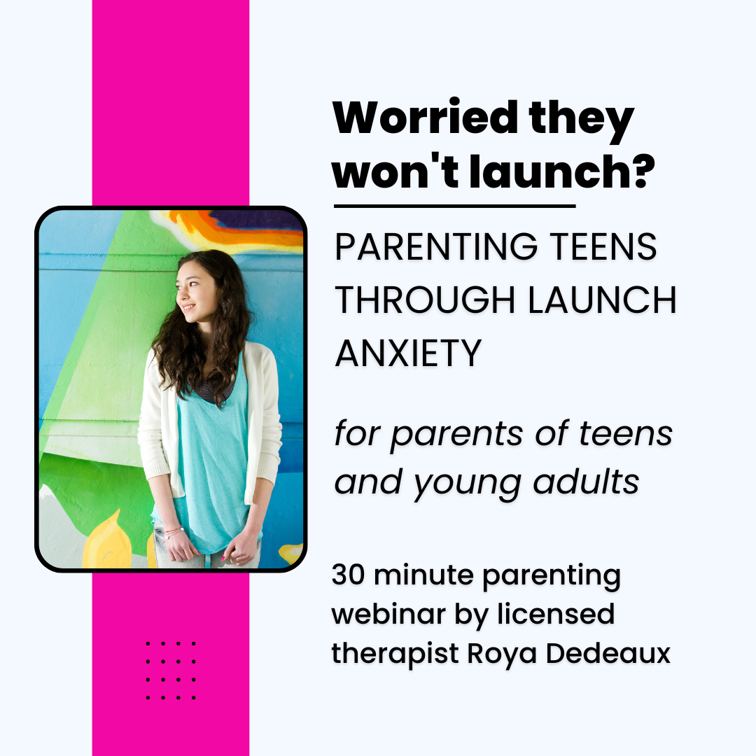 Parenting Through Launch Anxiety - Parenting Webinar