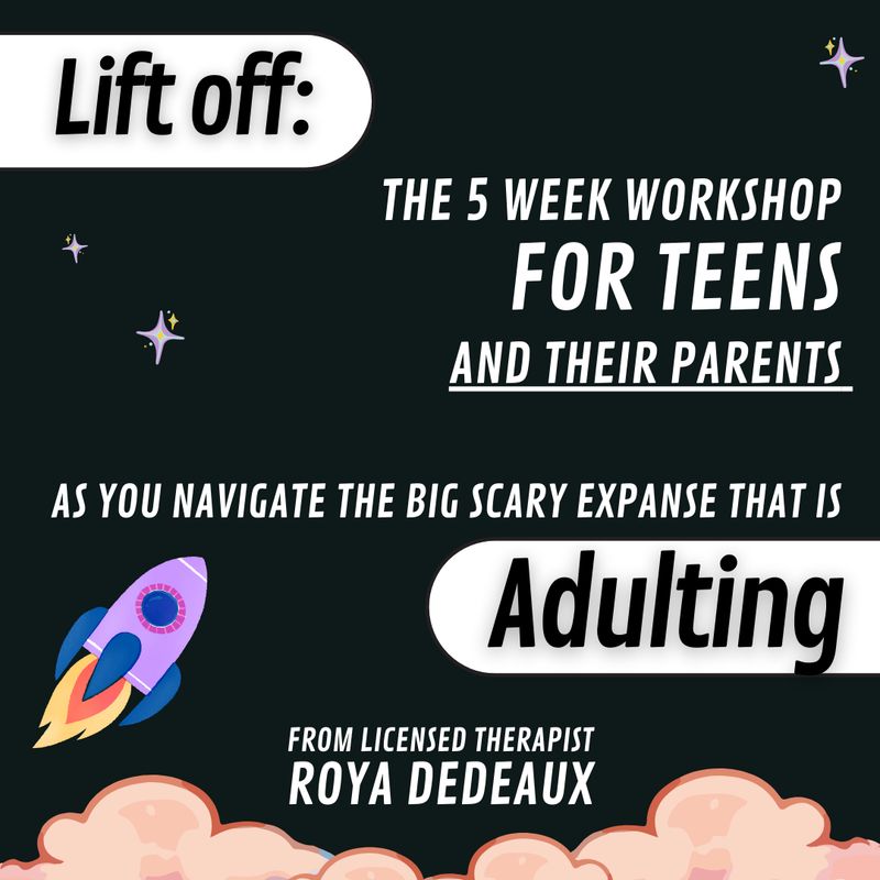Lift Off to Adulting: 5 week workshop for teens & their parents