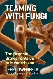 Teaming with Fungi by Jeff Lowenfels (Hardcover)