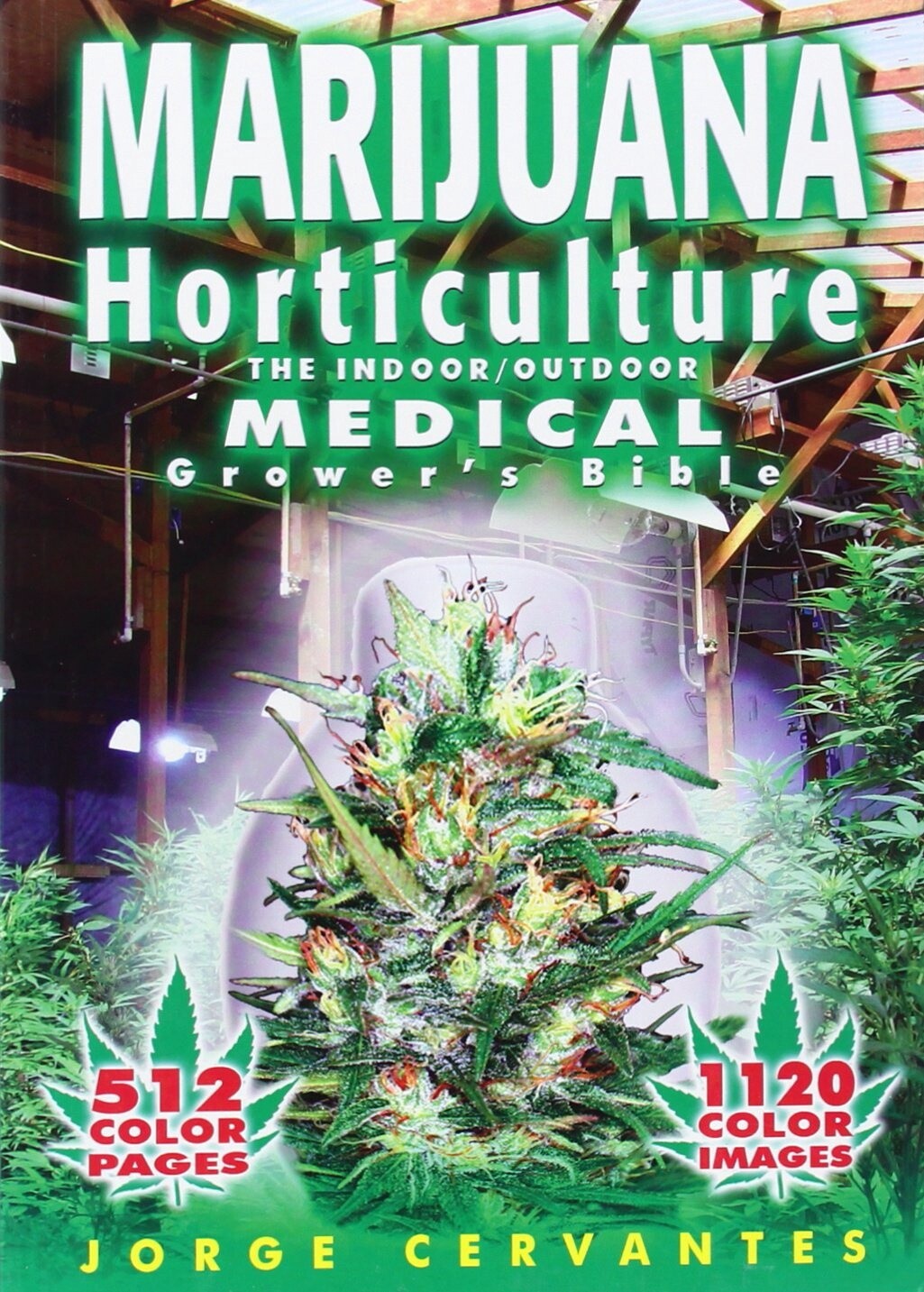 Marijuana Horticulture: The Indoor/Outdoor Medical Grower&#39;s Bible - Book