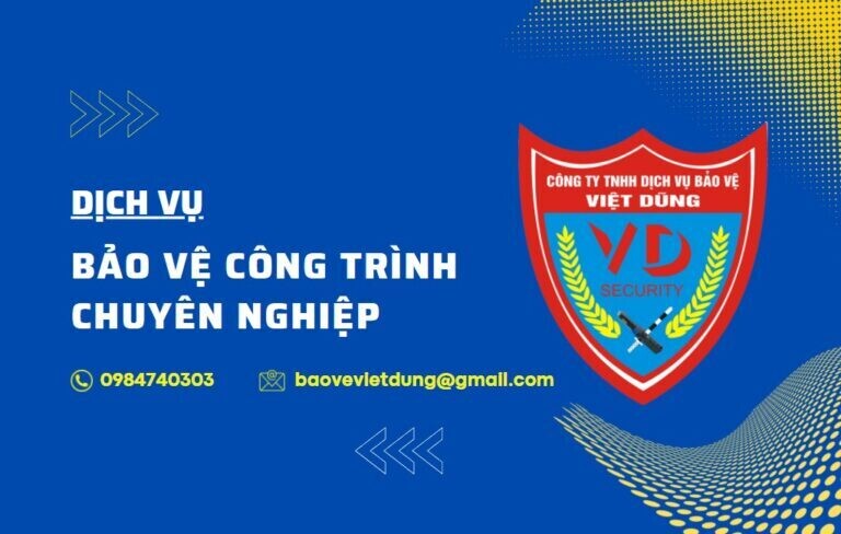 Dịch vụ bảo vệ công trường xây dựng