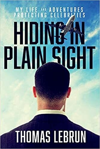 Hiding in Plain Sight: My Life and Adventures Protecting Celebrities PDF Download