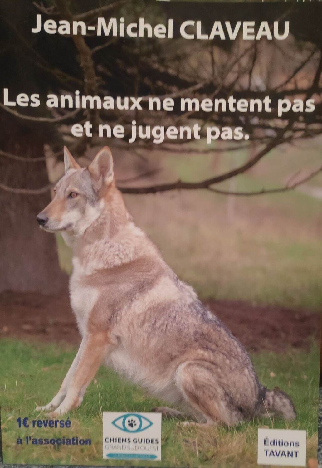 Les animaux ne mentent pas et ne jugent pas