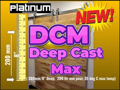 DCM (Deep Cast Max). 10 - 200 mm or more Epoxy. (RiverTables etc.)-Water Clear! High UV, Low temp. casting.