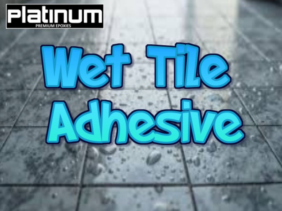 Wet Tile Adhesive (WTA)