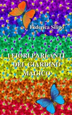 I FIORI PARLANTI DEL GIARDINO MAGICO (VERSIONE E-BOOK)