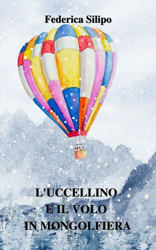 L'UCCELLINO E IL VOLO IN MONGOLFIERA (VERSIONE E-BOOK)