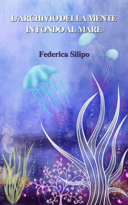 L'ARCHIVIO DELLA MENTE IN FONDO AL MARE (VERSIONE E-BOOK)