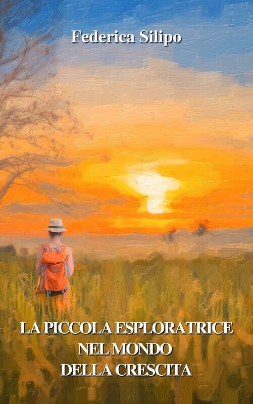 LA PICCOLA ESPLORATRICE NEL MONDO DELLA CRESCITA (VERSIONE E-BOOK)