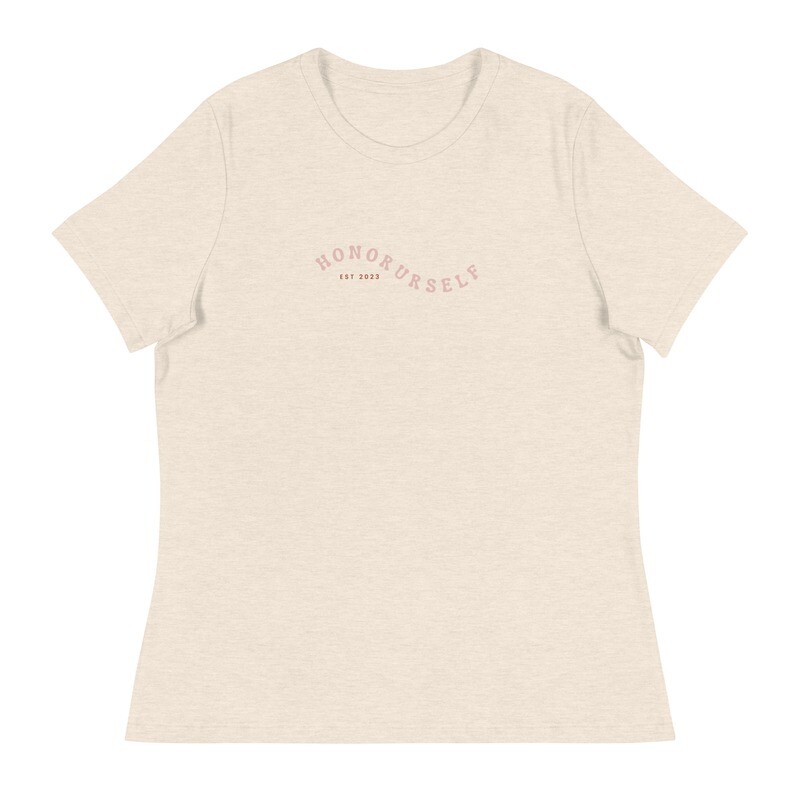 Honor ur Self - Women&#39;s Relaxed T-Shirt