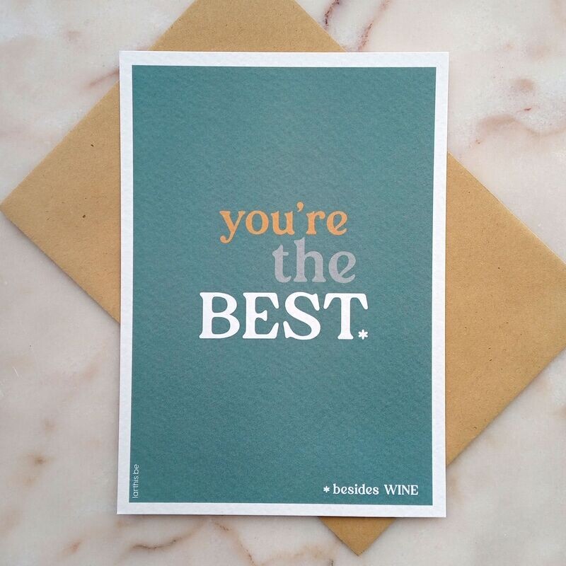 Wenskaart - You're the best, besides wine!