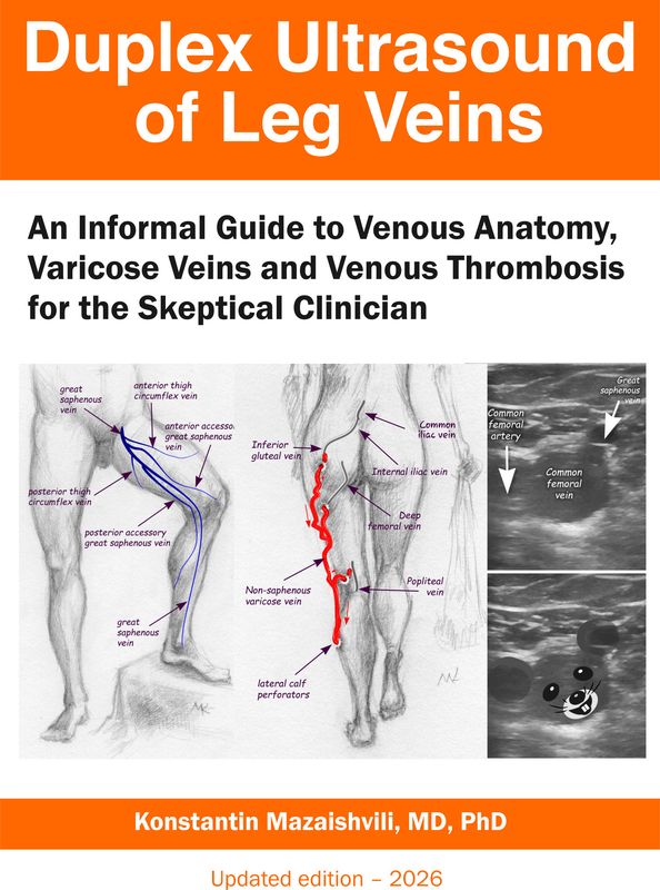 Duplex Ultrasound of Leg Veins: An Informal Guide to Venous Anatomy, Varicose Veins and Venous Thrombosis for the Skeptical Clinician