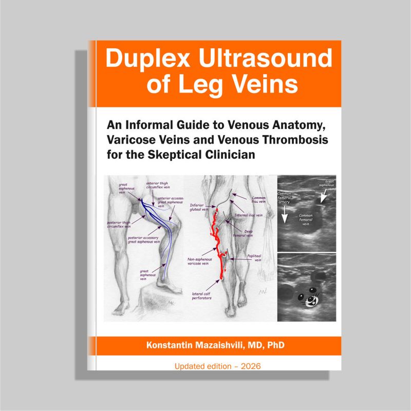 Duplex Ultrasound of Leg Veins: An Informal Guide to Venous Anatomy, Varicose Veins and Venous Thrombosis for the Skeptical Clinician