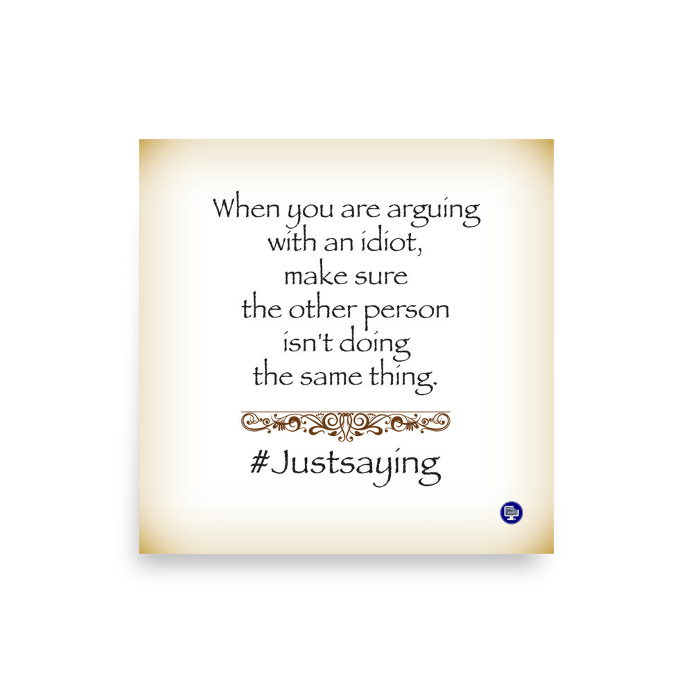 #Justsaying Arguing Poster