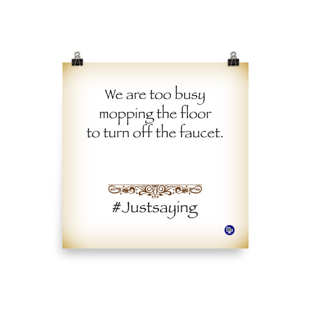 #Justsaying Faucet Poster