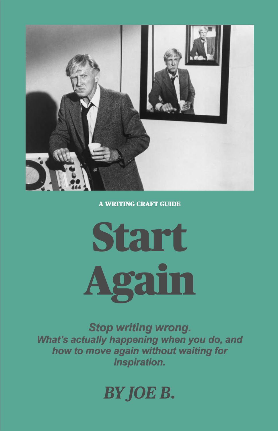 Start Again: Defeating Writer's Block Start Again: Defeating Writer's Block