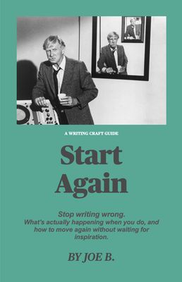 Start Again: Defeating Writer's Block