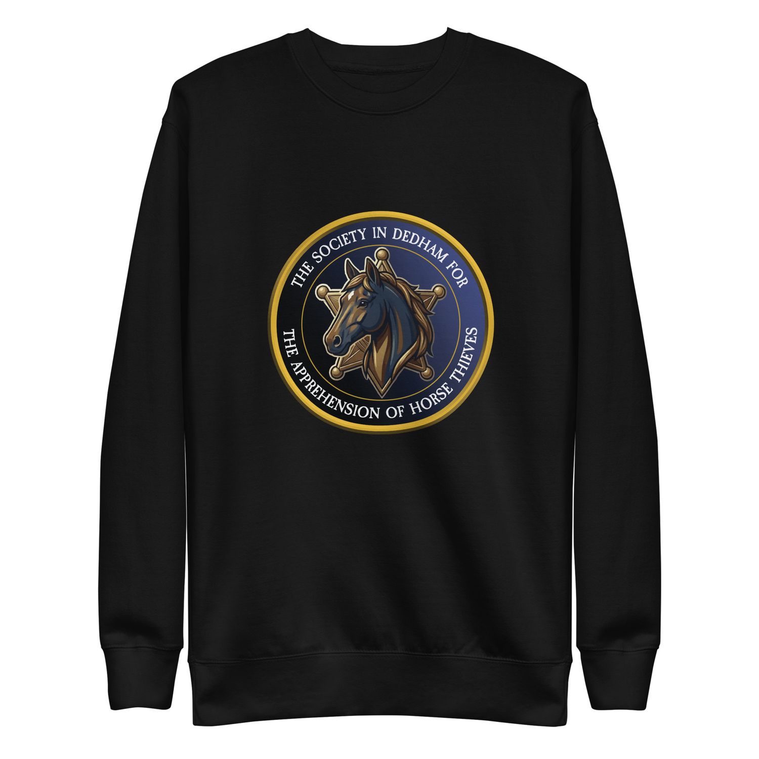 Society in Dedham for the Apprehension of Horse Thieves Premium Sweatshirt