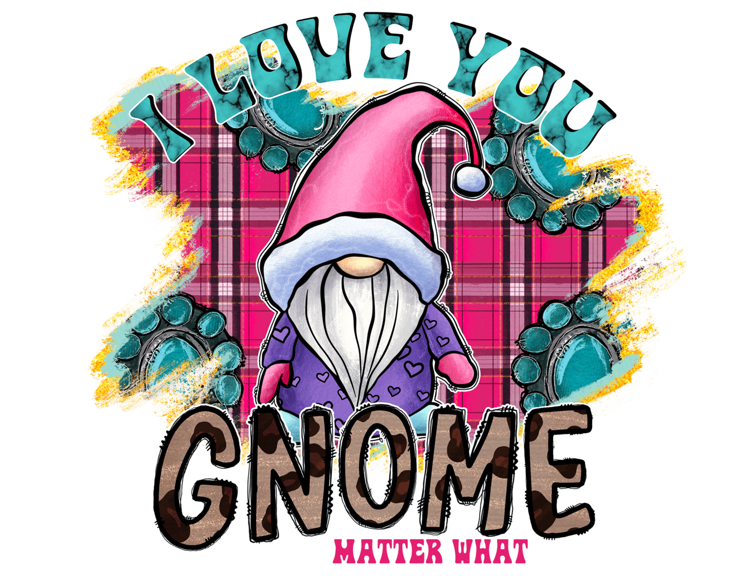 I love you Gnome Matter What