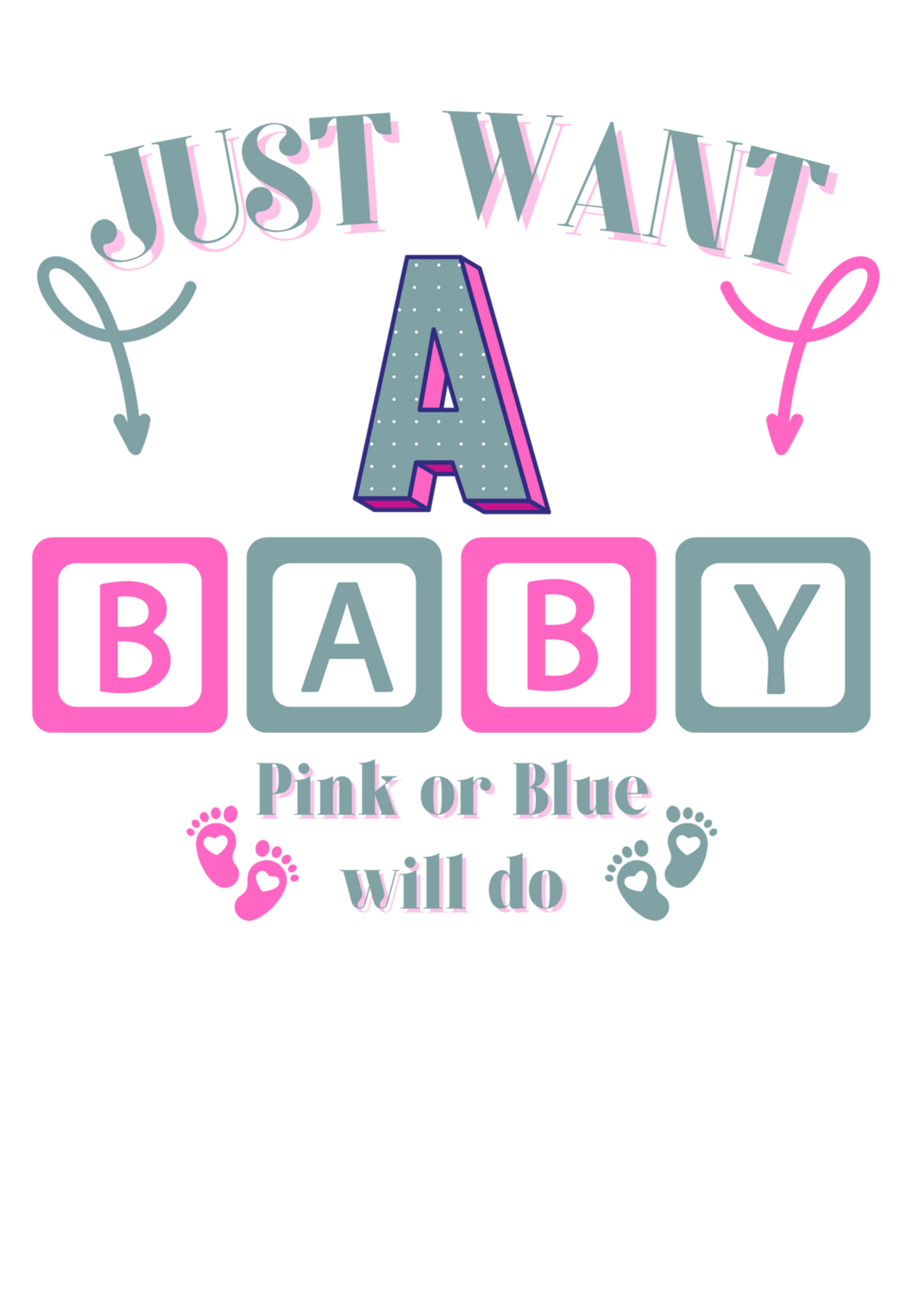Just want a Baby-Pink or Blue