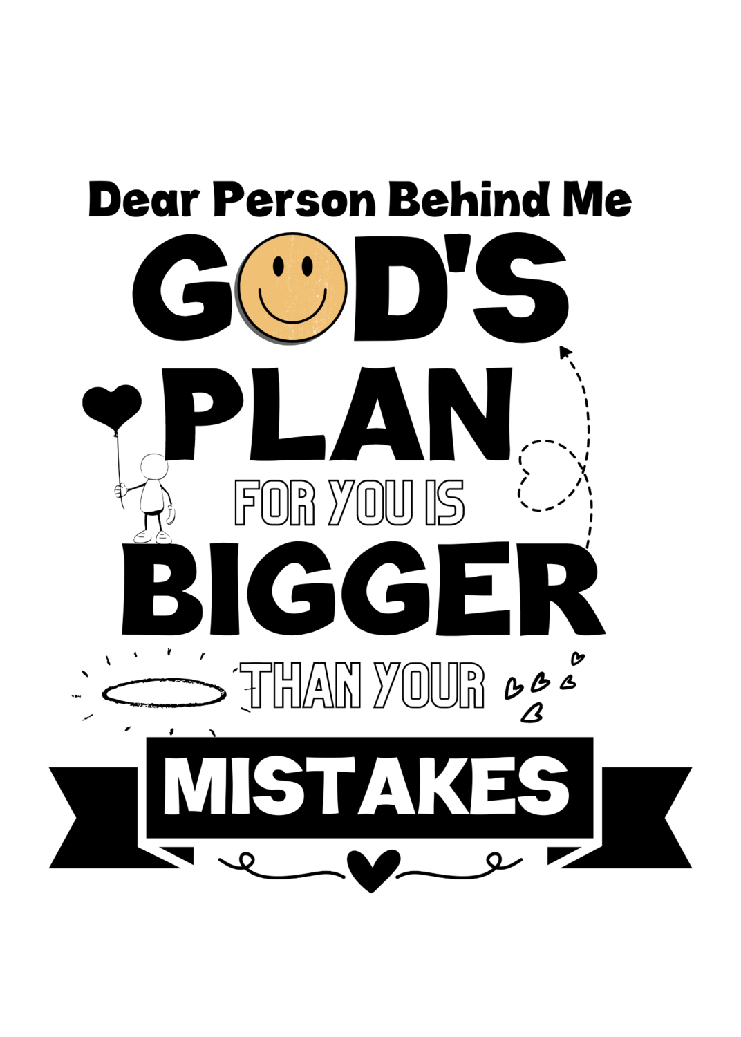 Dear Person Behind Me, Gods plan for YOU is bigger than your mistakes