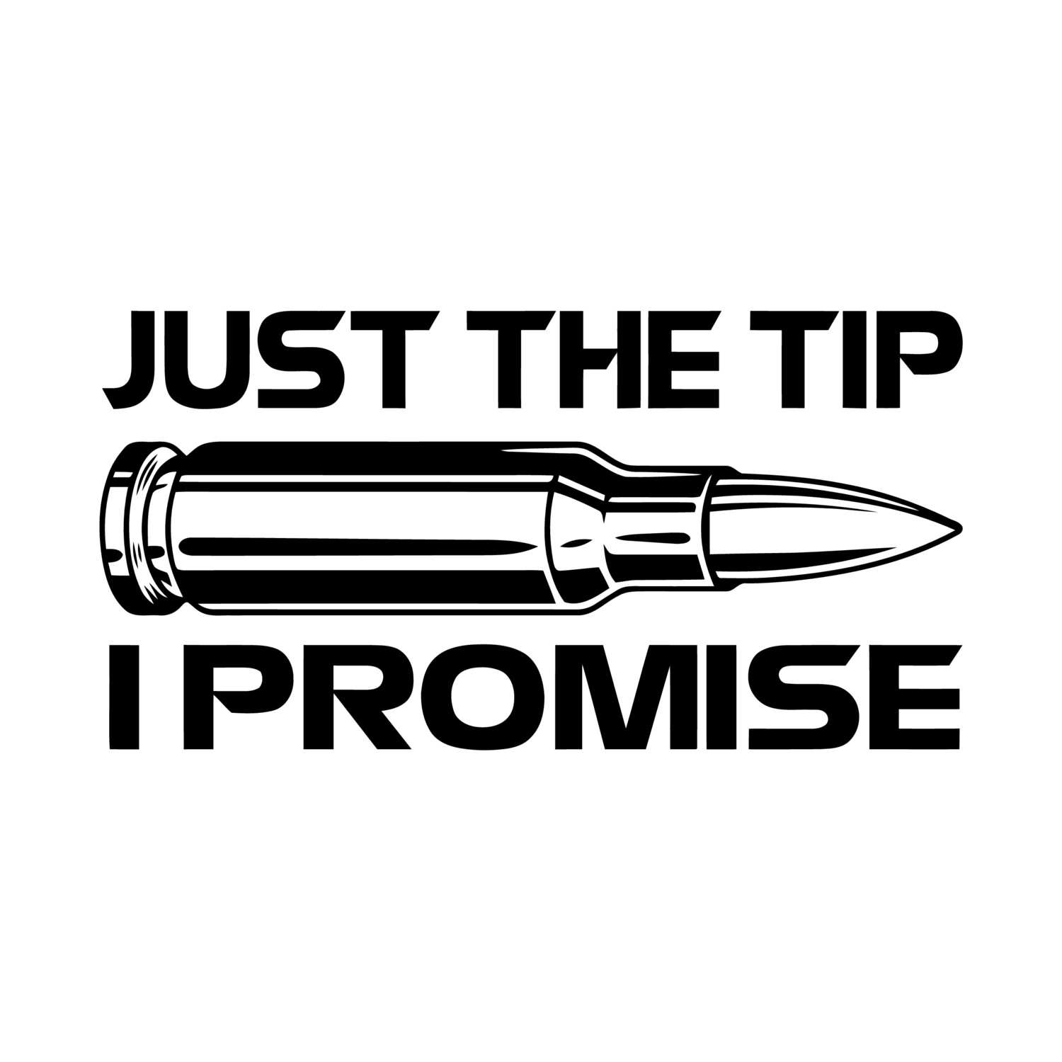 Just the Tip I Promise