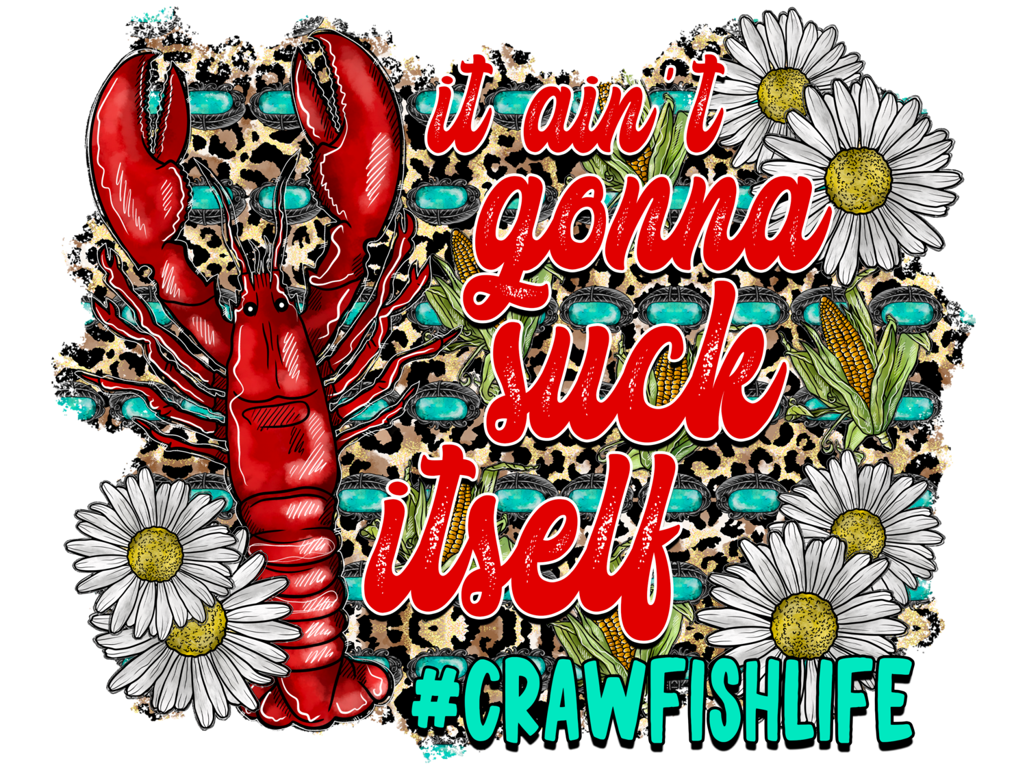 It Aint Gonna Suck Itself #crawfishlife