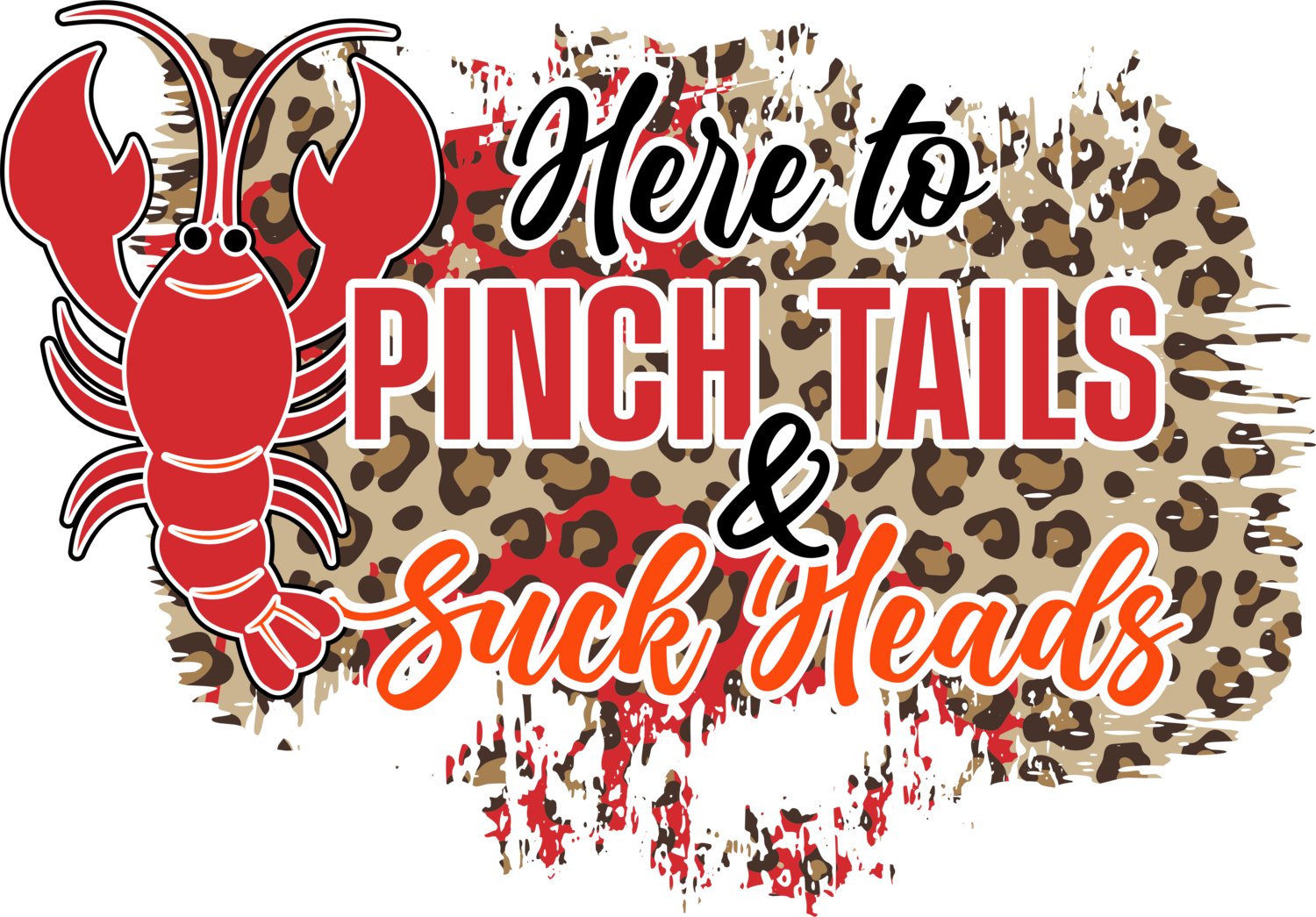 Here to Pinch Tails &amp; Suck Heads