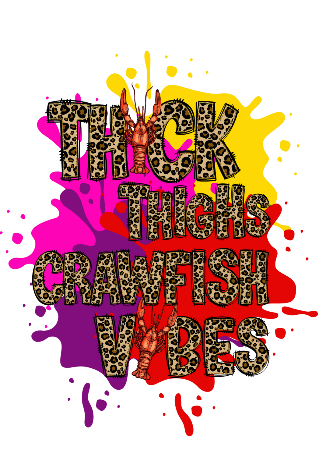 Thick Thighs Crawfish vibes-paint splatter 1