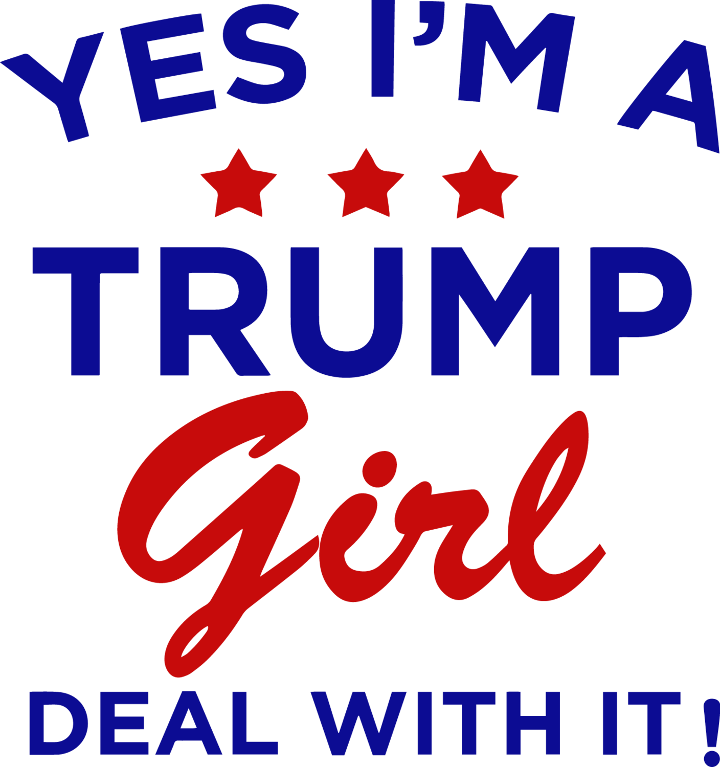 Yes Im a Trump Girl, Deal with it