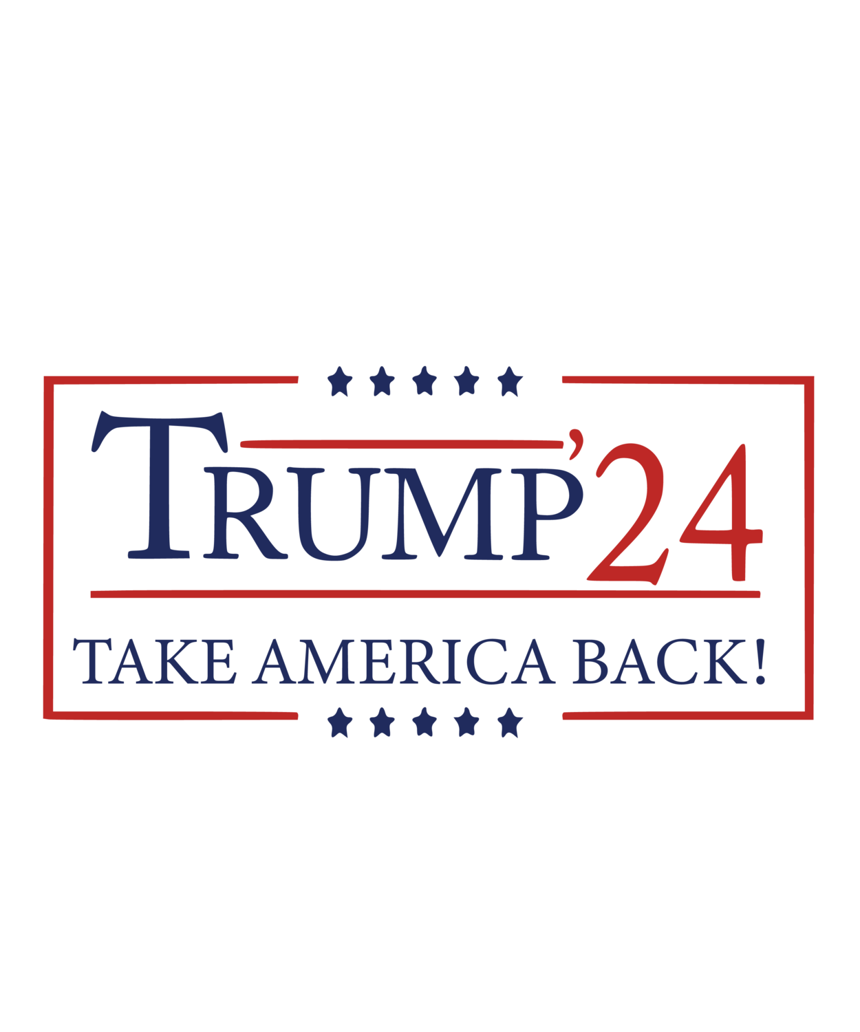 Trump 24 Take American Back!