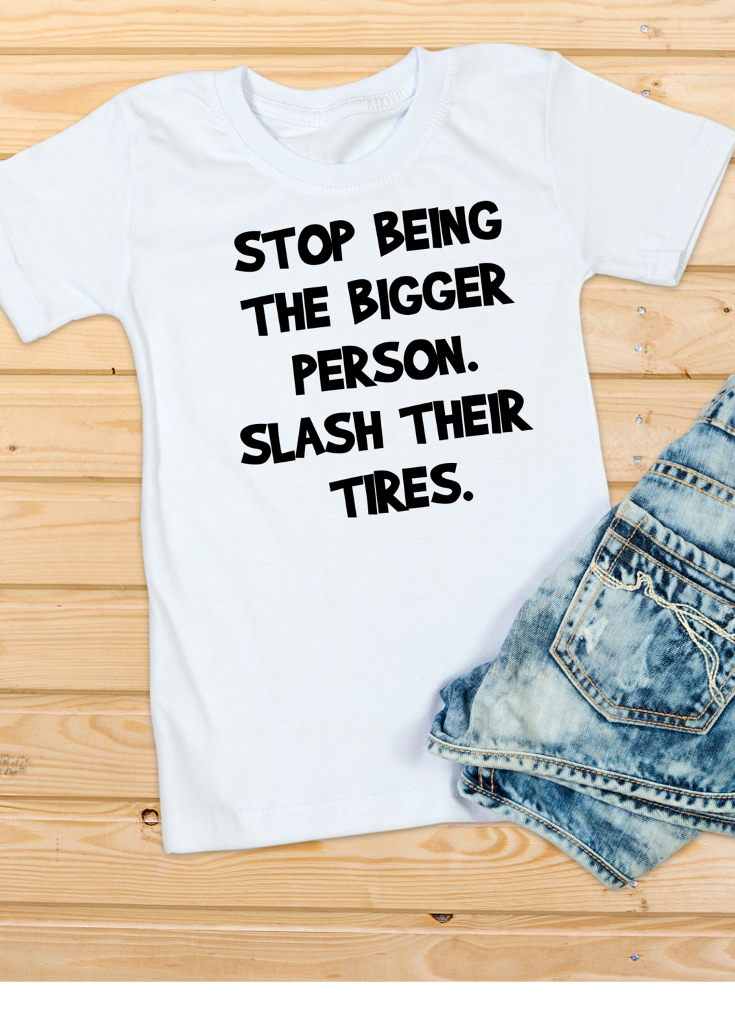 Stop being the bigger person, Slash their tires.