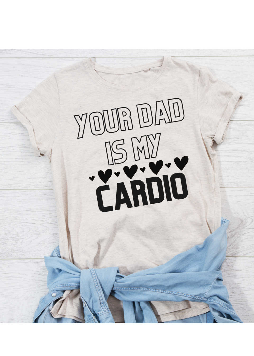 Your dad is my cardio