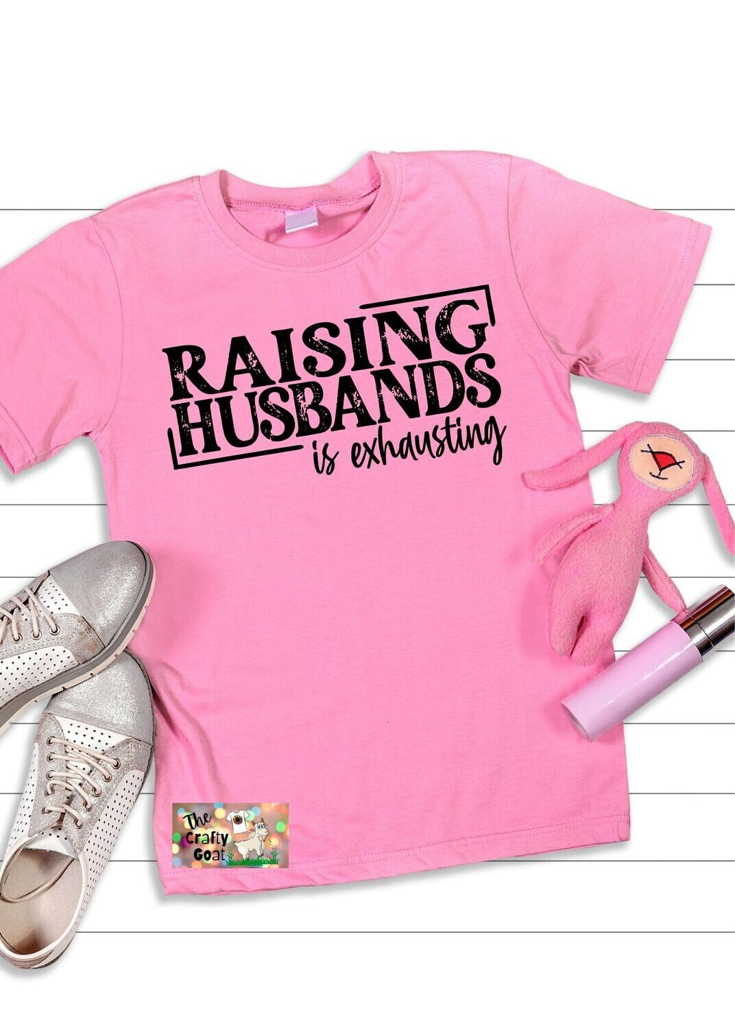 Raising Husbands is exhausting