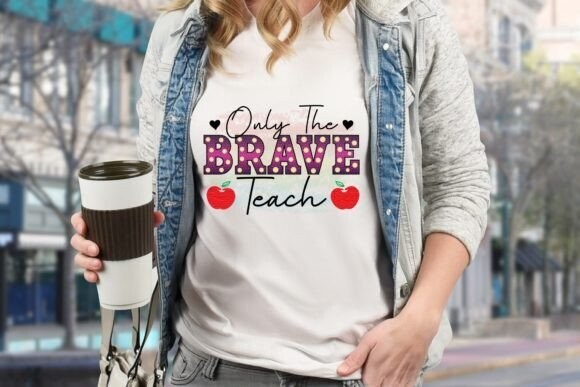 Only the Brave teach