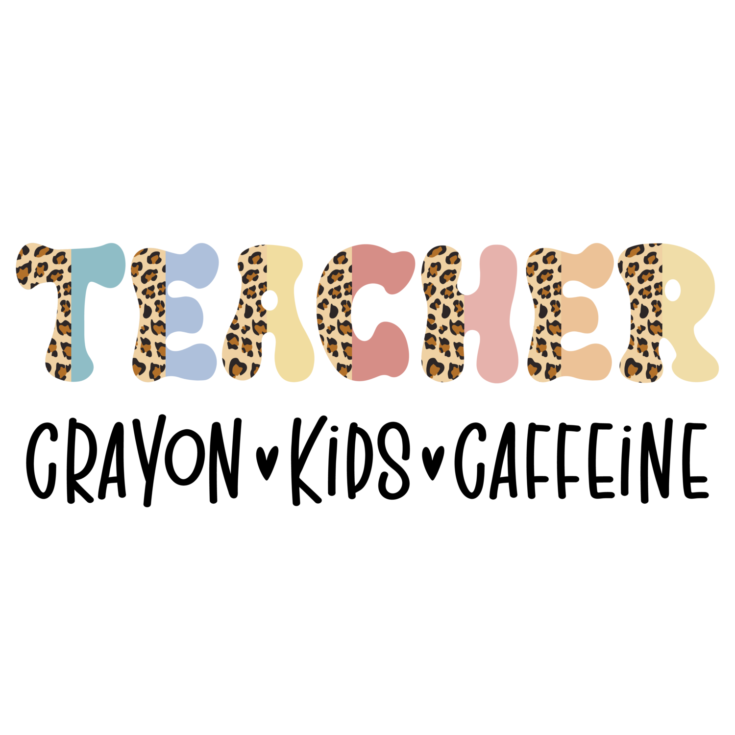 Leopard Teacher Crayon Kids Caffeine