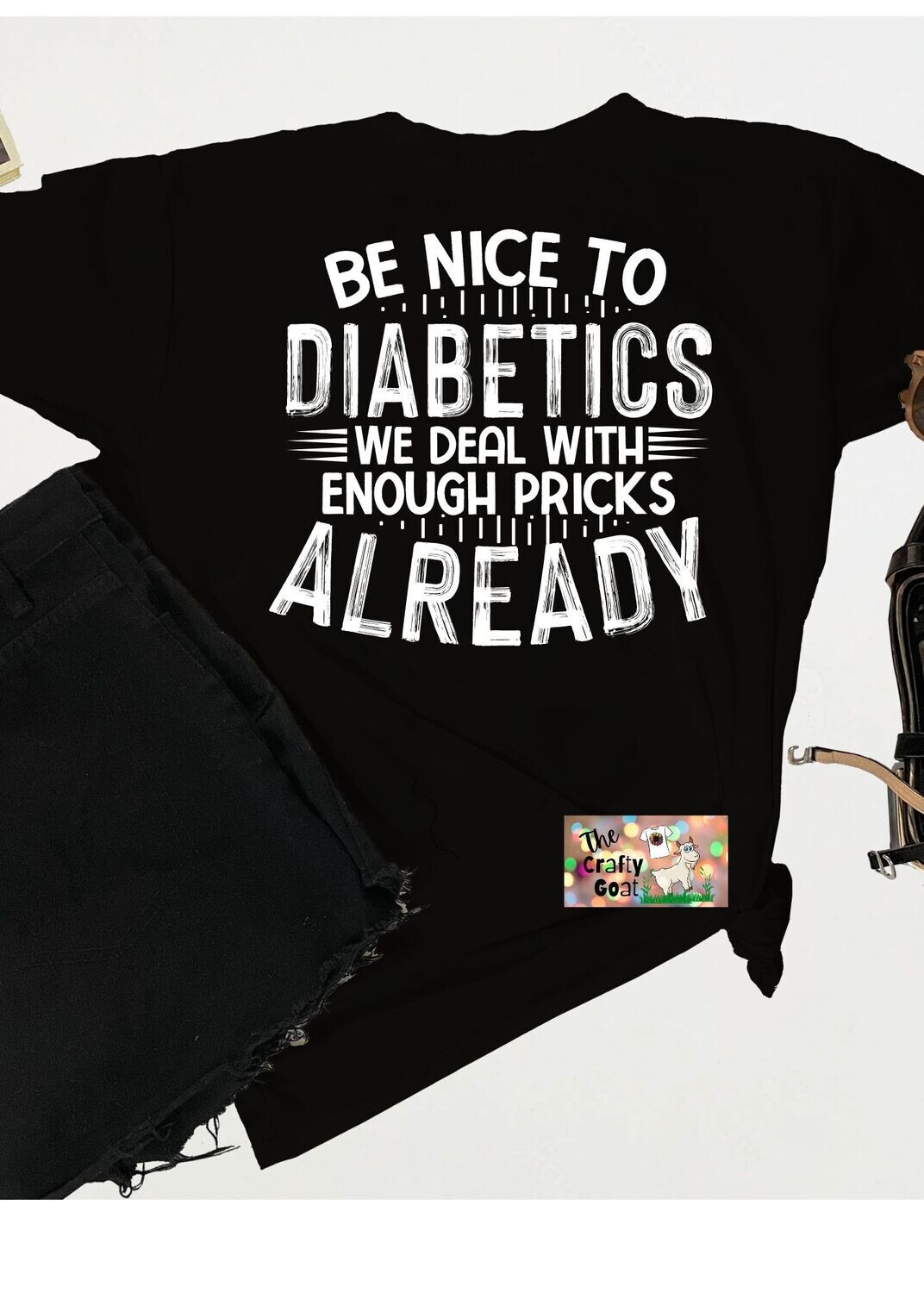 Be Nice To Diabetics, we deal with enough pricks already