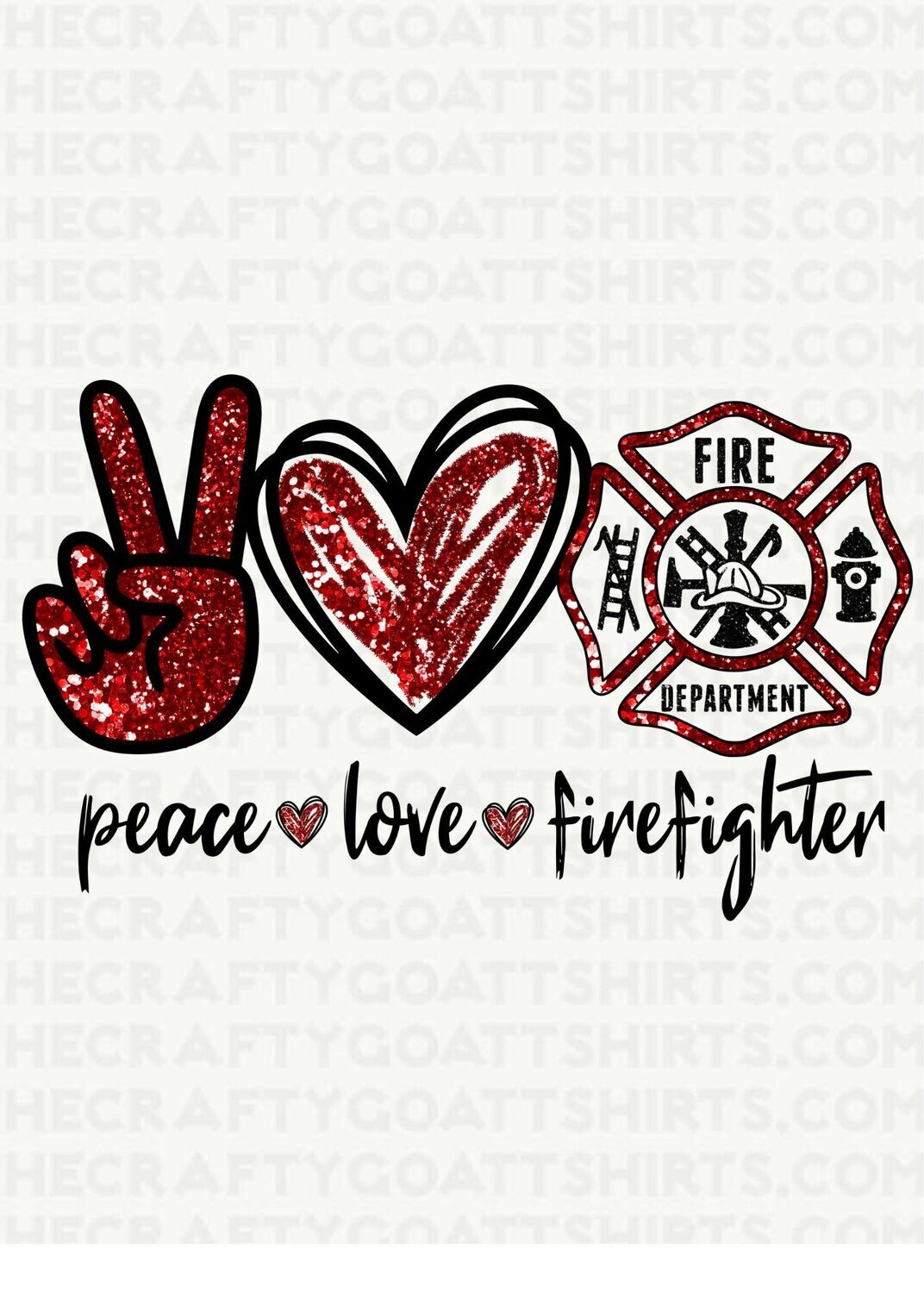 Peace Love Firefighter