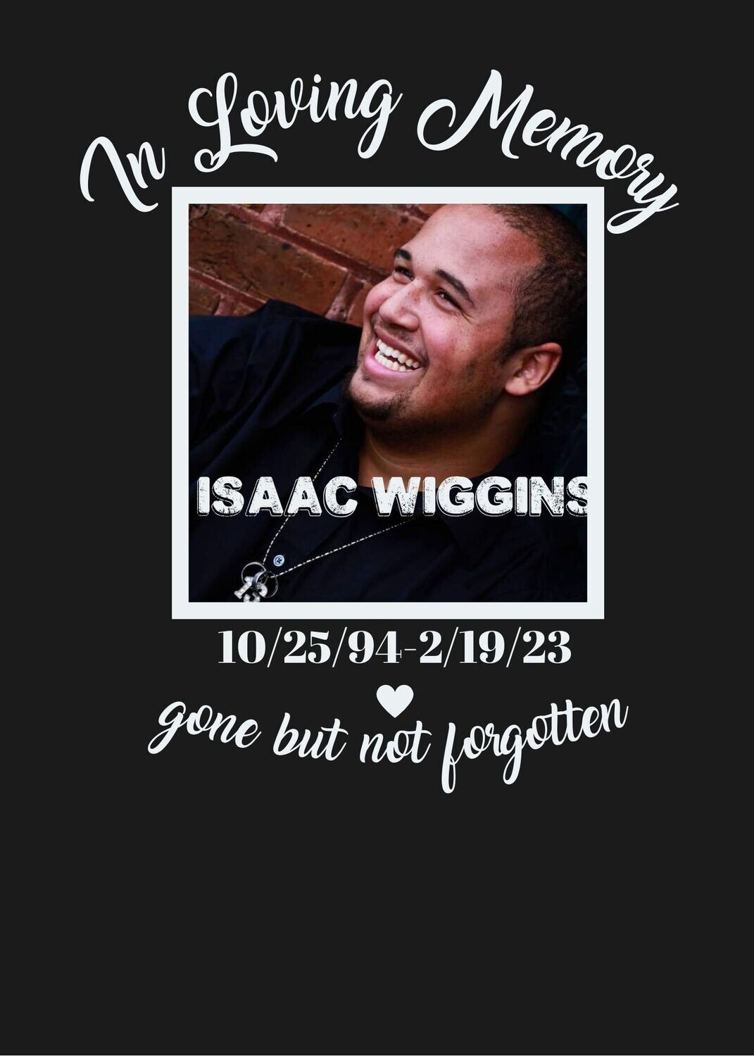 In loving Memory Isaac Wiggins