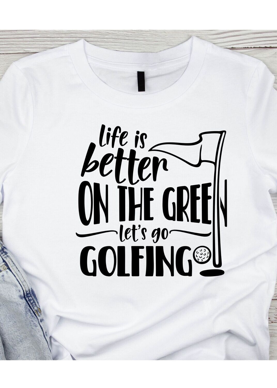 Life is better on the Green-let&#39;s go golfing