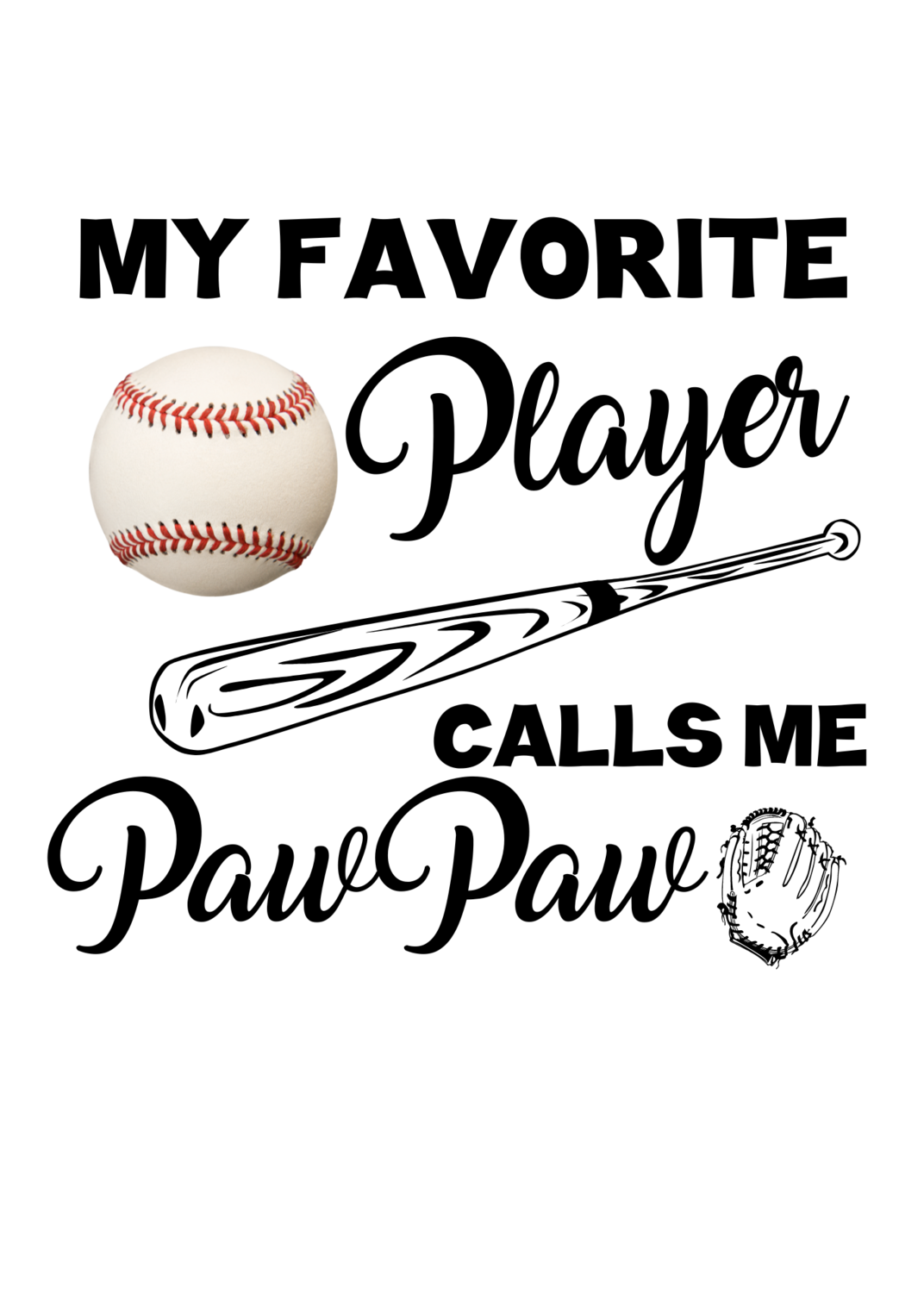 My Favorite Player Calls me PawPaw or Nana (can customize and name)