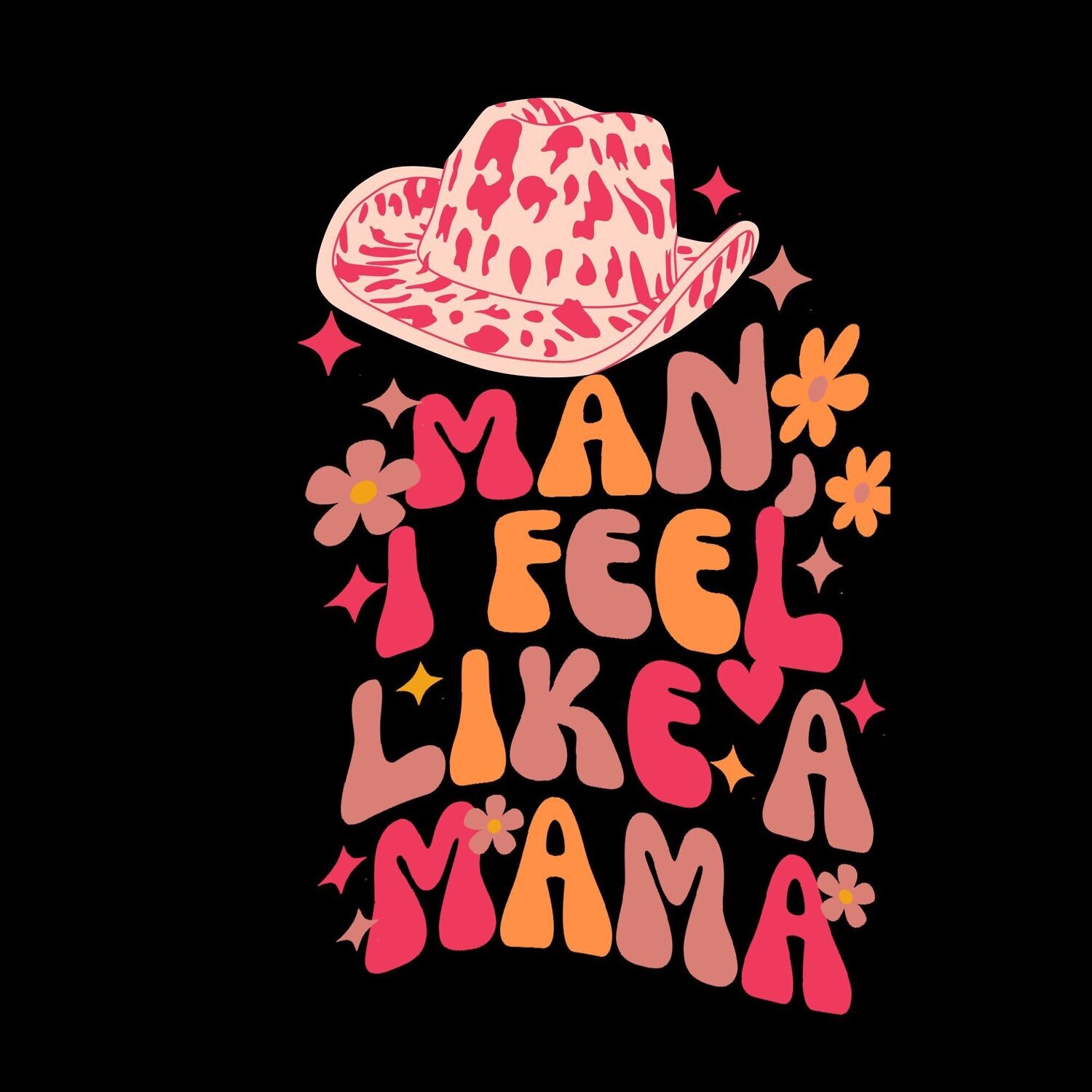 Man I feel like a mama