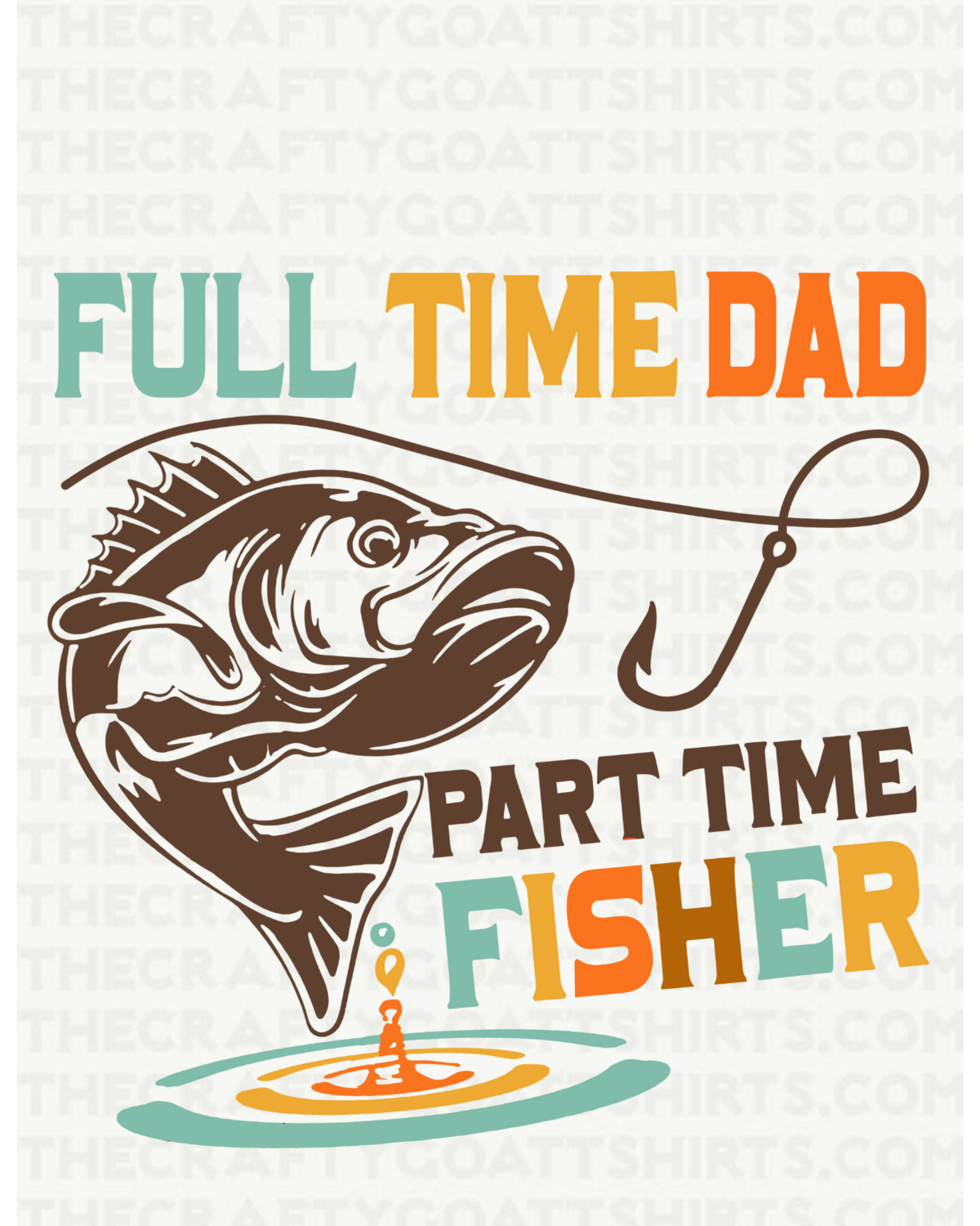 Full time dad Part Time Fisher