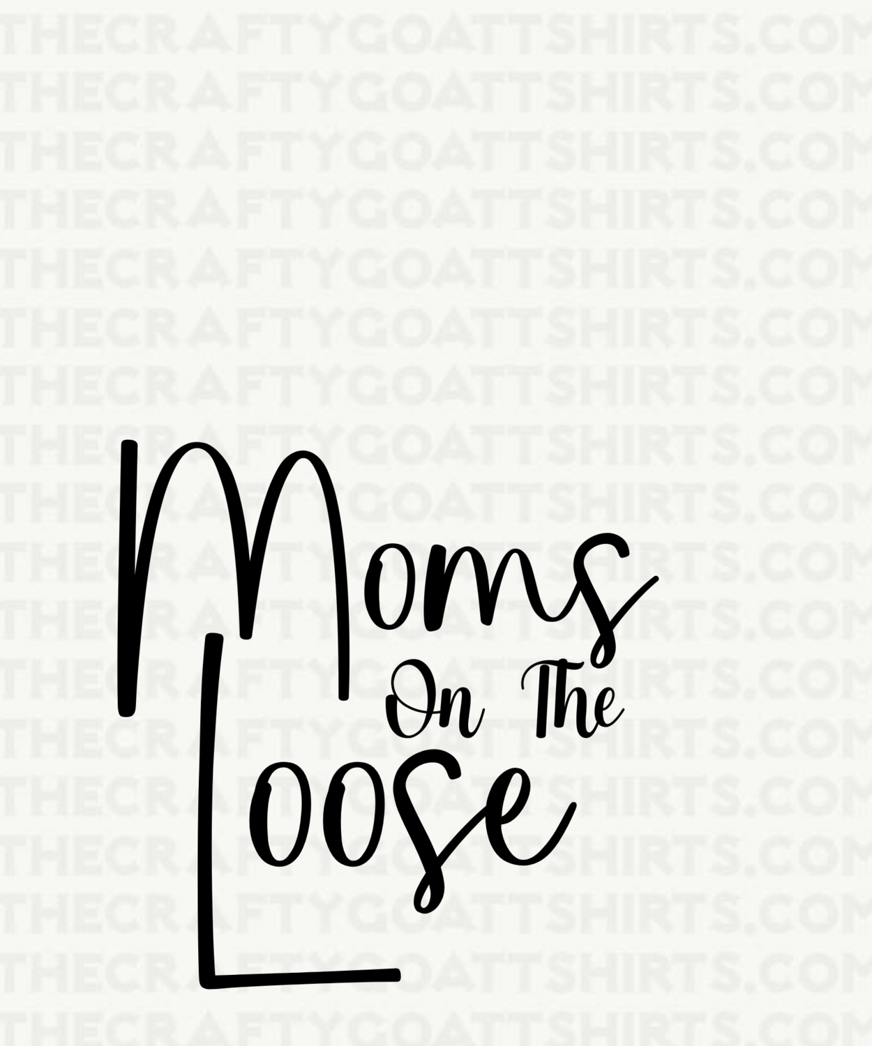 Moms on the LOOSE