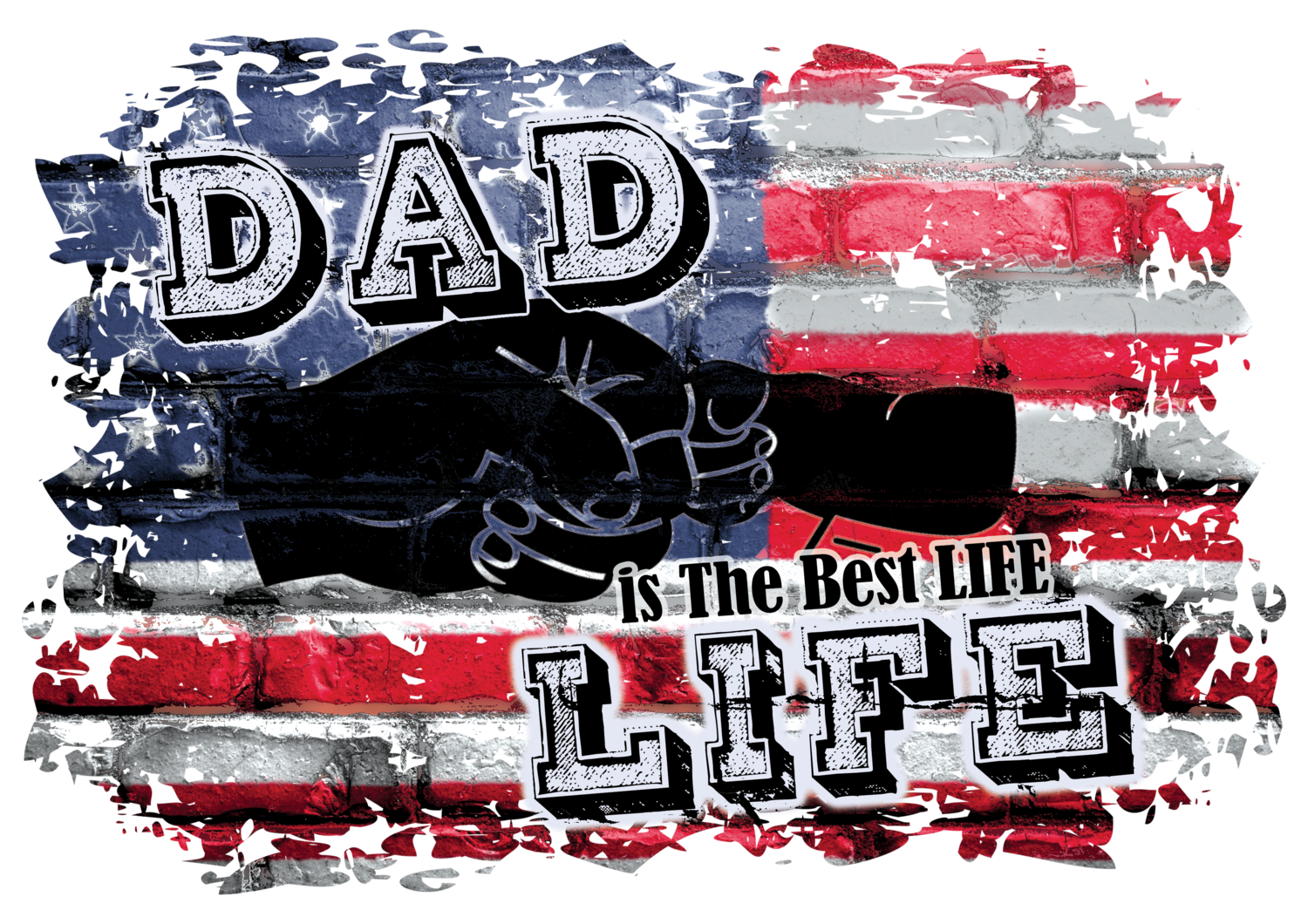 Dad Life is the Best Life