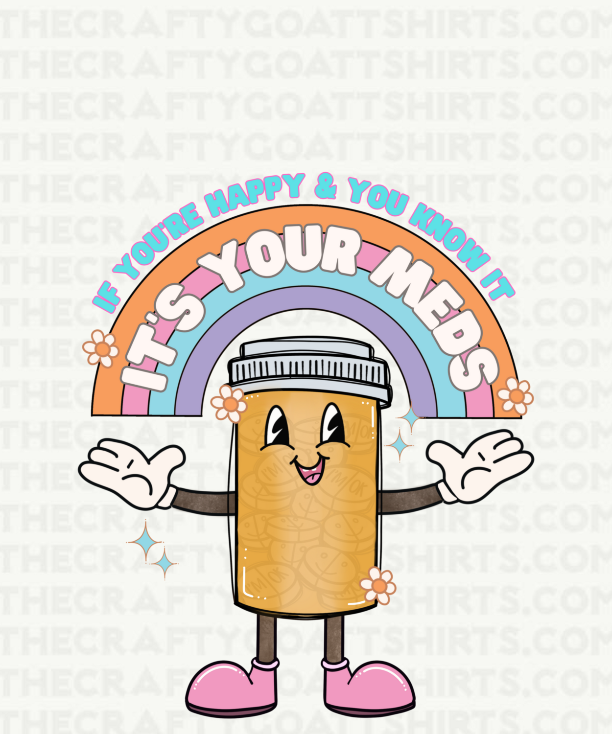 If your happy and you know it, It&#39;s your meds