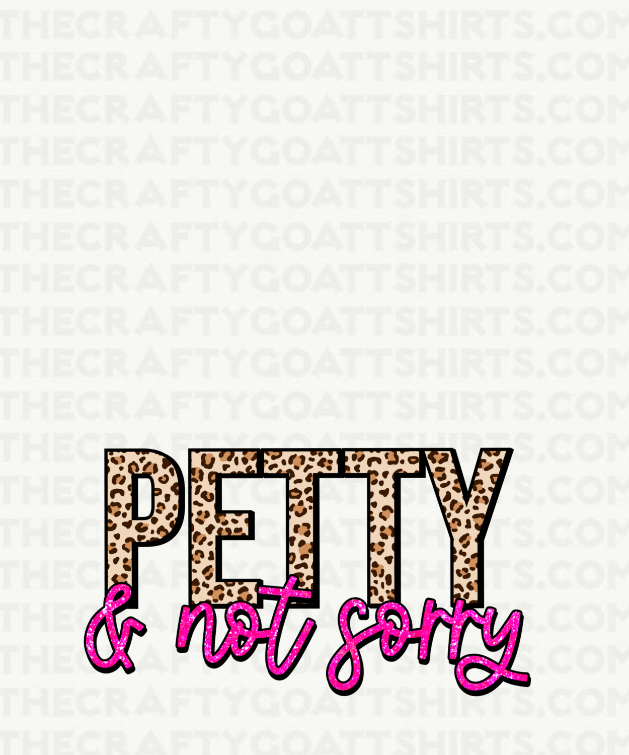 Petty and Not Sorry