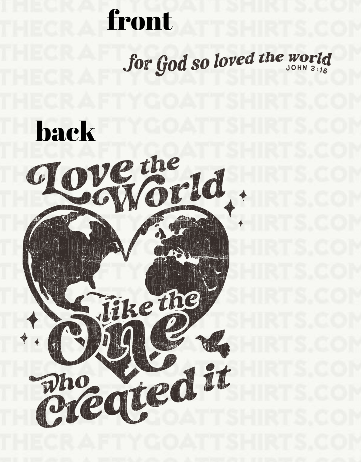 For GOD so loved the world/love the world like the one who created it
