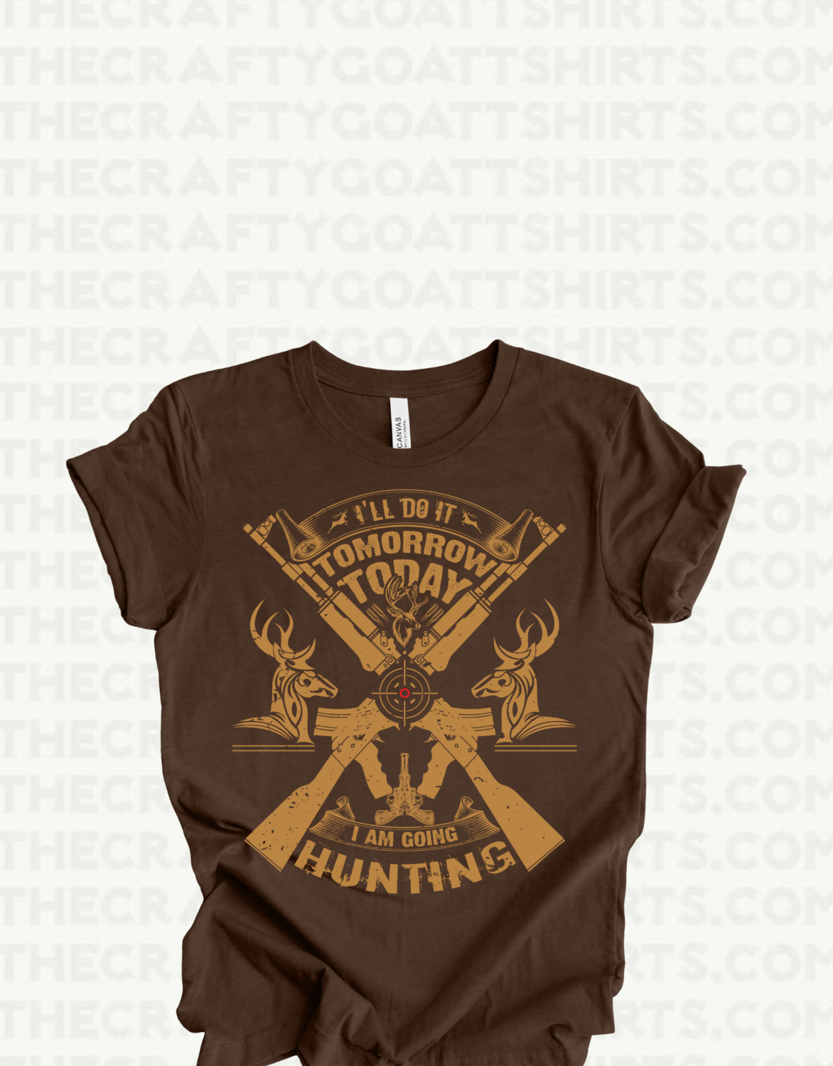 Ill do it Tomorrow, Today Im going Hunting