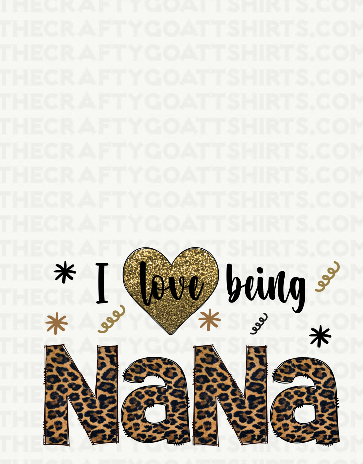 I Love Being Nana-Customize your name